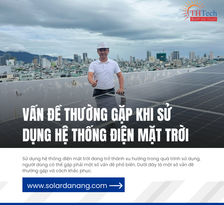 Vấn Đề Thường Gặp Khi Sử Dụng Hệ Thống Điện Mặt Trời