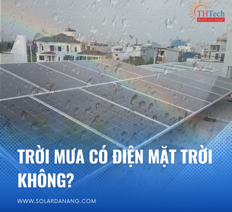 Trời mưa có điện mặt trời không ?